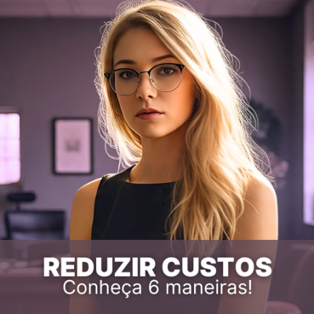 Reduzir custos na sua empresa, conheça 6 maneiras!