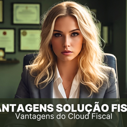4 vantagens de utilizar solução fiscal na nuvem