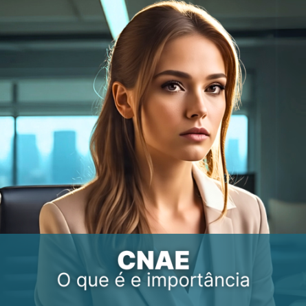CNAE: o que é e qual a importância para a sua empresa?