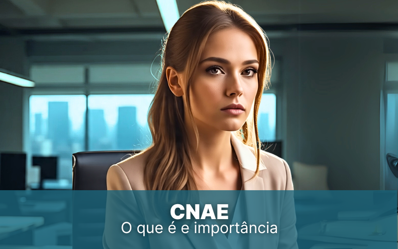 CNAE: o que é e qual a importância para a sua empresa?
