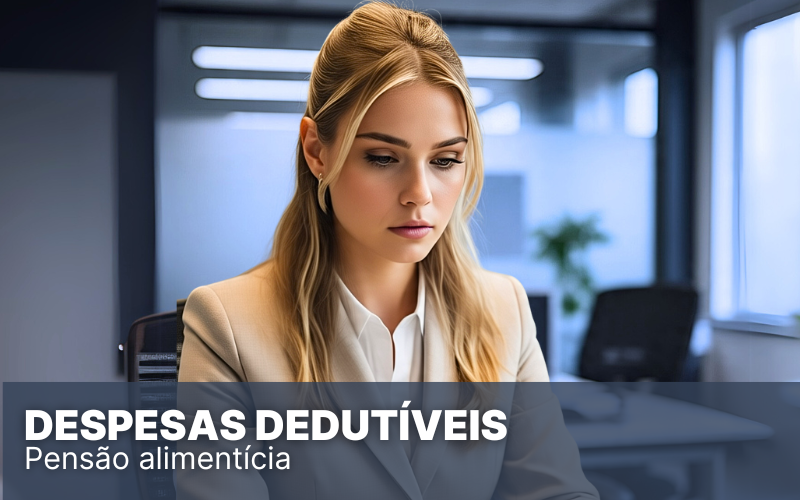 Despesas dedutíveis – Saiba quais são e o que pode ser deduzido