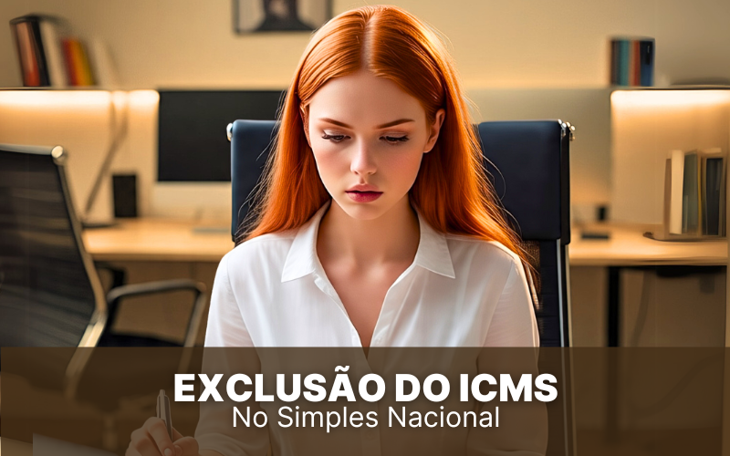 Exclusão do ICMS no Simples Nacional: entenda como funciona