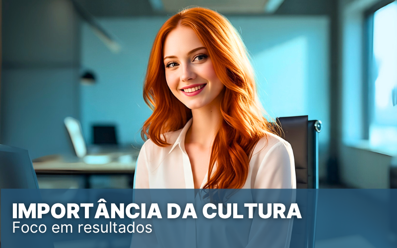 A importância da cultura organizacional dentro da sua empresa