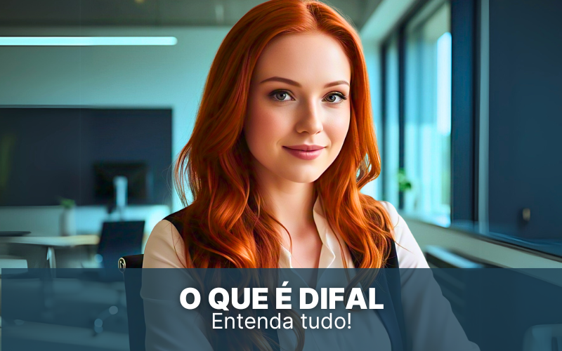 O que é DIFAL? Entenda tudo sobre o assunto!