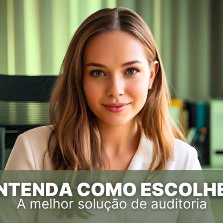 Entenda como escolher a melhor solução de auditoria digital