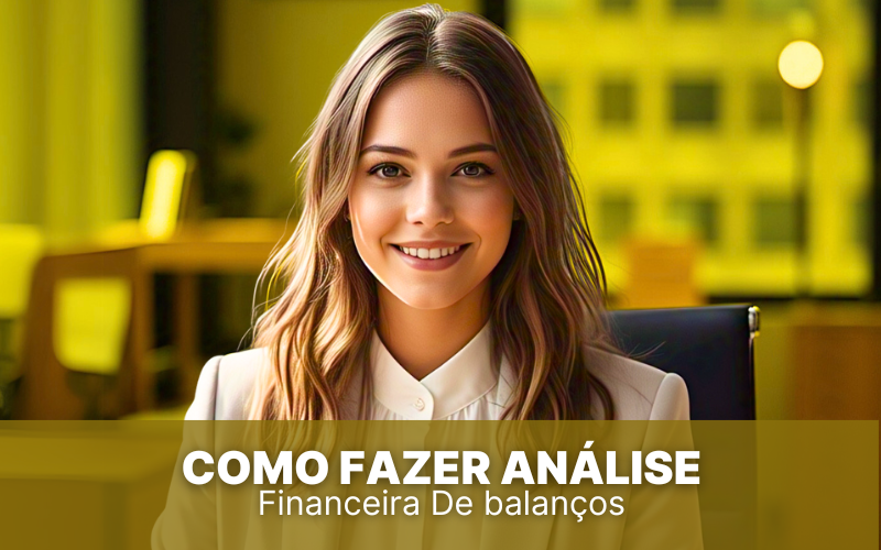 Saiba como fazer uma análise financeira de balanços