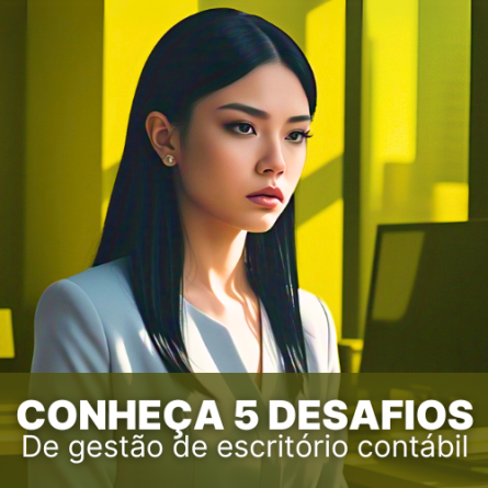 Conheça 5 desafios de gestão de escritório contábil!