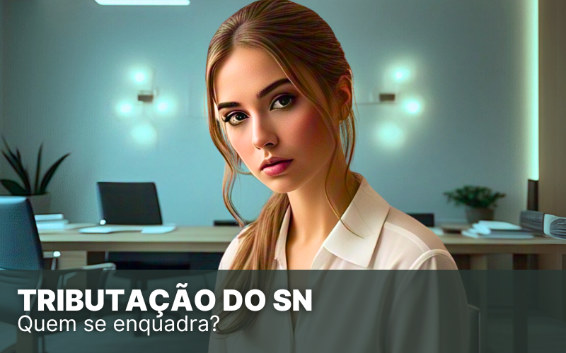Tributação do Simples Nacional: Saiba se a sua empresa é optante