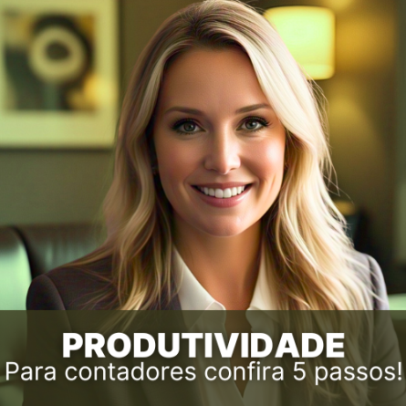 Produtividade para contadores: 5 passos para alcançar mais resultados