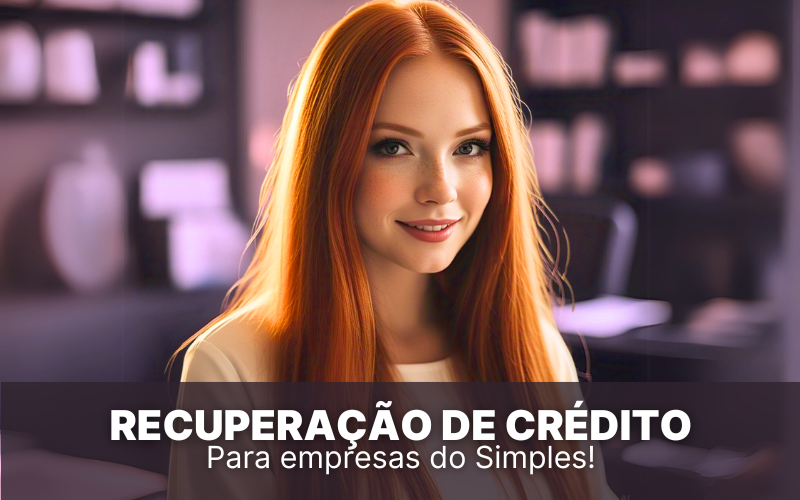 Recuperação de Crédito para empresas do Simples, faça você mesmo!