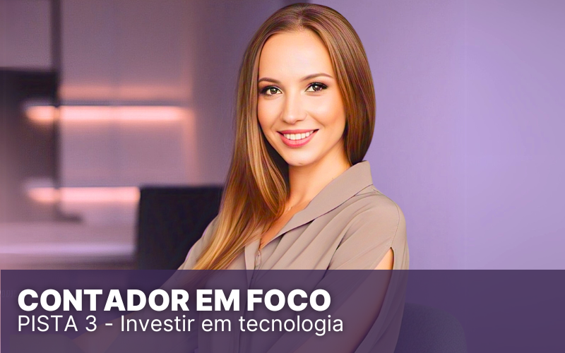 Contador em Foco: 6 pistas para otimizar seus negócios!