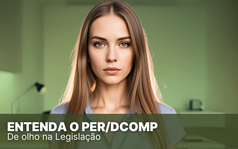 Entenda o PER/DCOMP e recupere seu dinheiro!