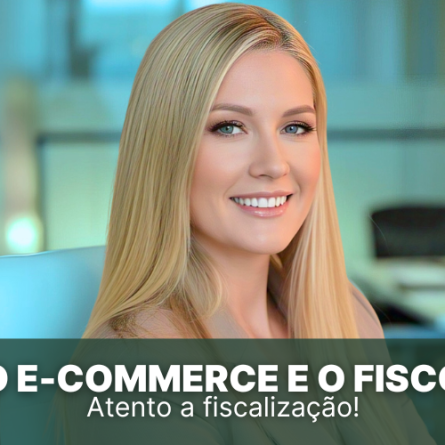 O E-commerce e o Fisco: atenção à fiscalização!