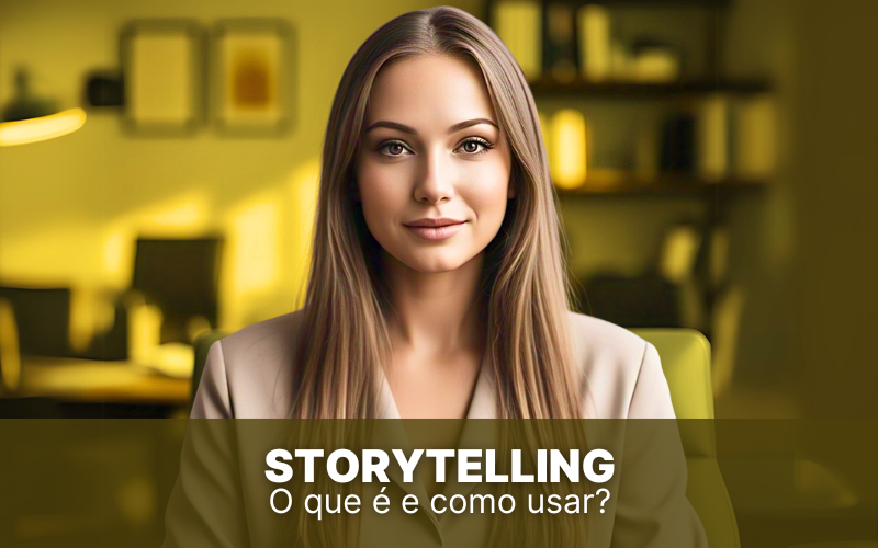 STORYTELLING: o que é e como usar em suas vendas?