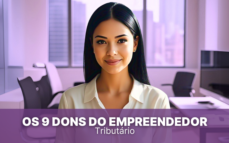 Os 9 Dons do Empreendedor Tributário