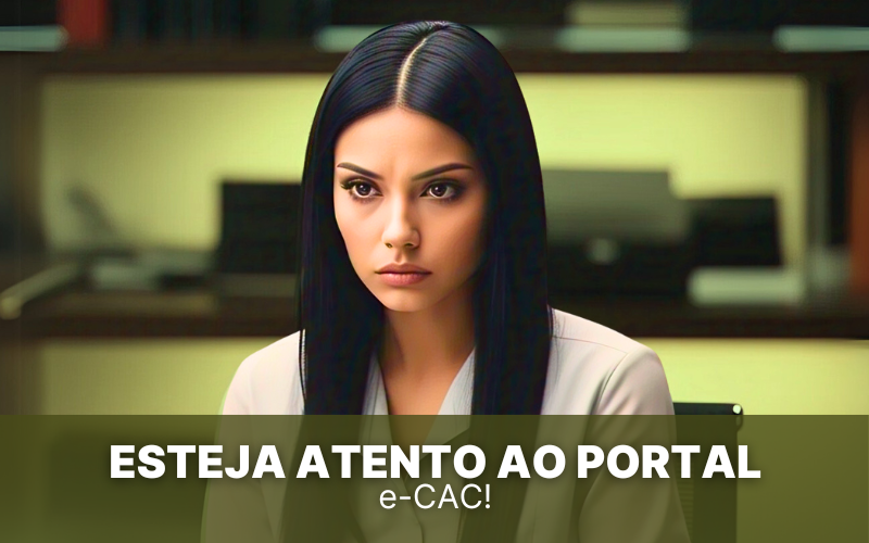 Esteja atento ao Portal e-CAC!