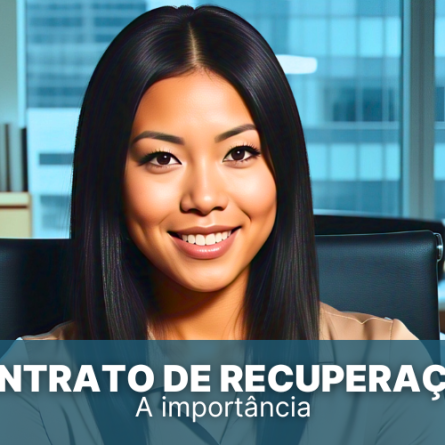 A importância de um bom contrato de recuperação