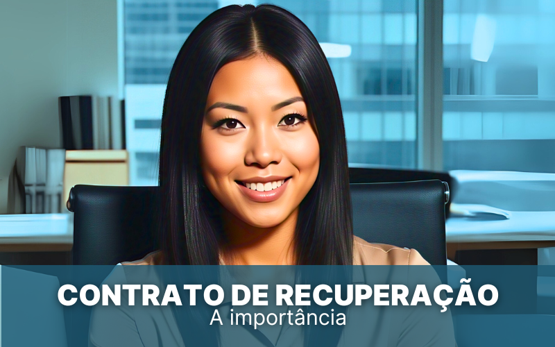 A importância de um bom contrato de recuperação