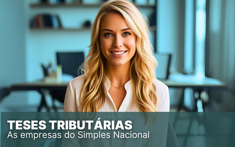 Teses Tributárias – Quais ofereço às empresas do Simples?