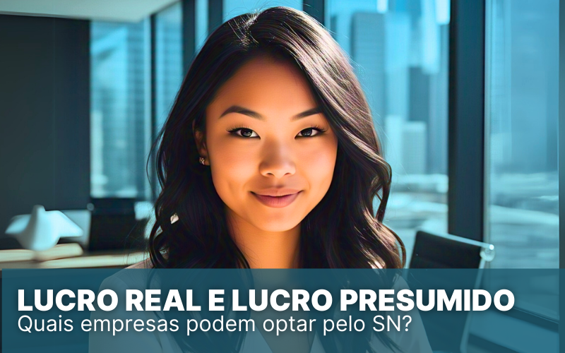 Lucro Real e Lucro Presumido: saiba quais as diferenças!