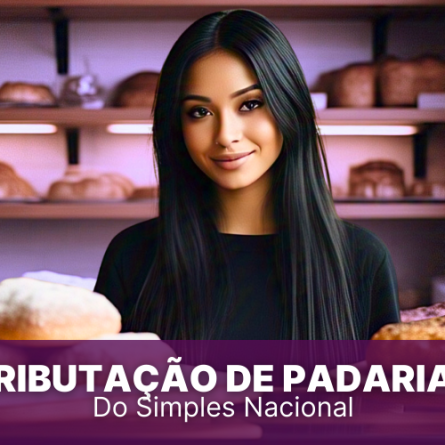 Tributação de Padarias do Simples: indústria ou comércio?