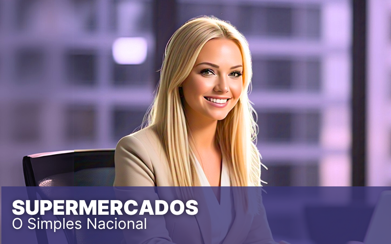 Supermercados, o Simples Nacional é o melhor para vocês?
