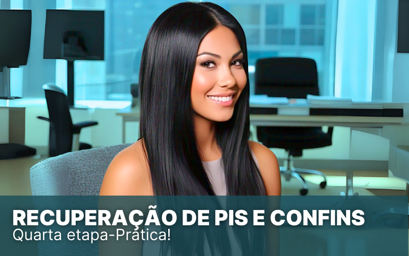 Recuperação de PIS e COFINS: oportunidade que vale a pena!