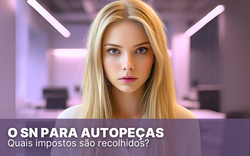 O Simples Nacional para as Autopeças: essa opção vale a pena?