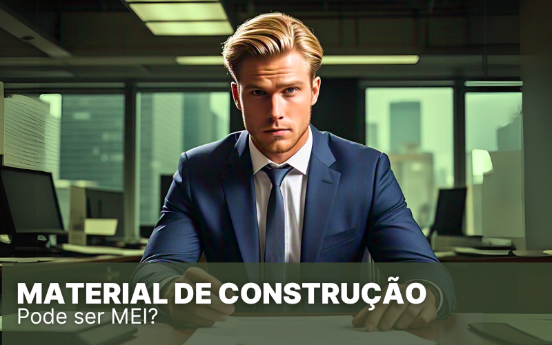 Material de Construção no Simples Nacional, saiba tudo da área!