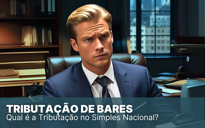 Tributação de Bares no Simples: benefícios e obrigações fiscais