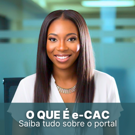 O que é e-CAC: saiba tudo sobre o portal