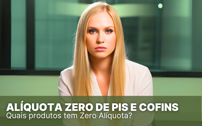 Alíquota Zero de PIS e COFINS no Simples Nacional, há vantagens?