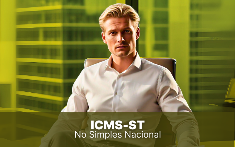 ICMS-ST no Simples Nacional, como funciona?