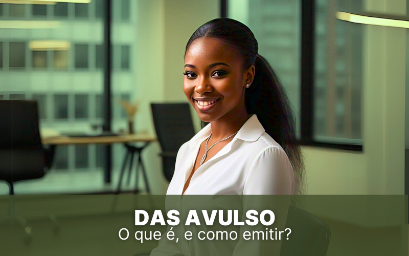 DAS Avulso: o que é, para que serve e como emitir?