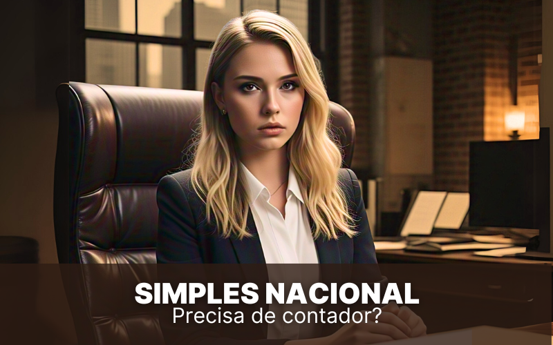 Simples Nacional precisa de contador? Tire suas dúvidas agora!