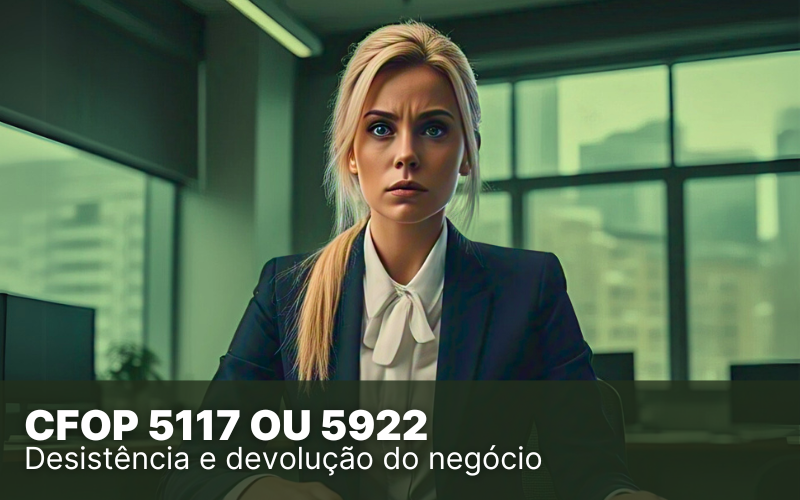 CFOP 5117 ou 5922 – Qual deve ser tributado no Simples Nacional?
