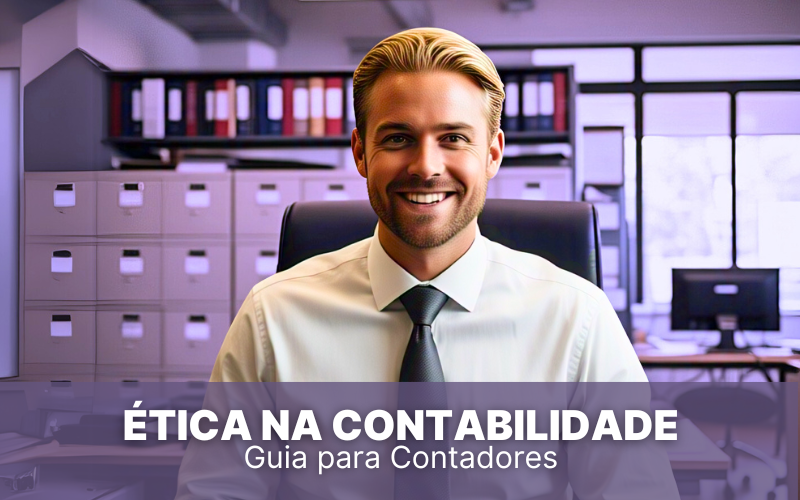 Ética na Contabilidade &#8211; Guia Prático para Contadores