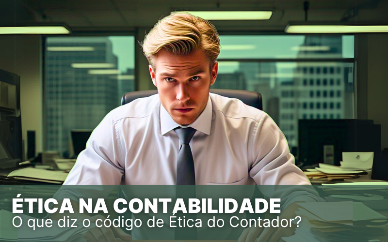 Ética na Contabilidade – Guia Prático para Contadores