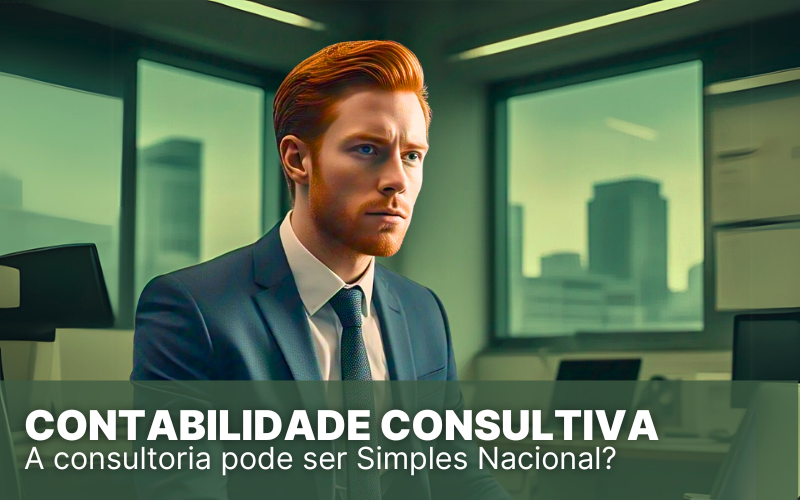 Contabilidade Consultiva no Simples Nacional: aproveite esta forte aliada!