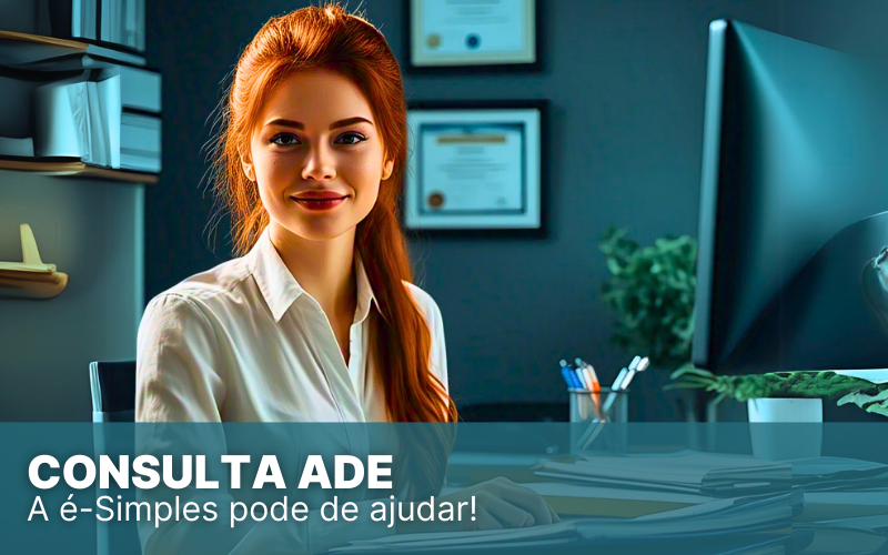 Consulta ADE Simples Nacional: saiba como e por que fazer!