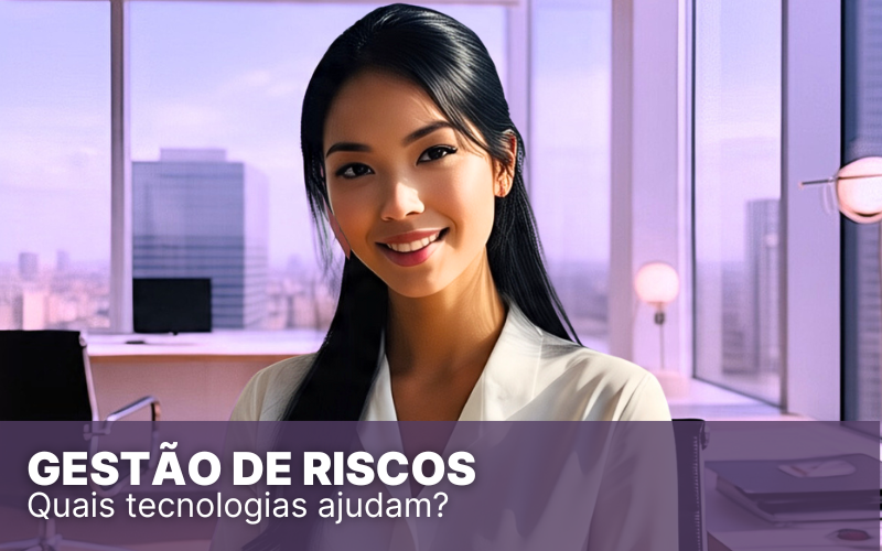 Gestão de Riscos: saiba o que é e como fazê-la na contabilidade
