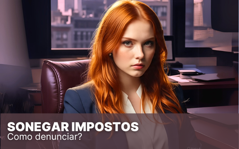 Sonegar impostos, quais as consequências em sua empresa?