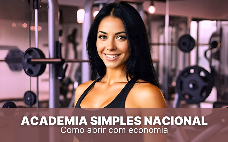 Academia Simples Nacional: como abrir sua academia com economia e regularização