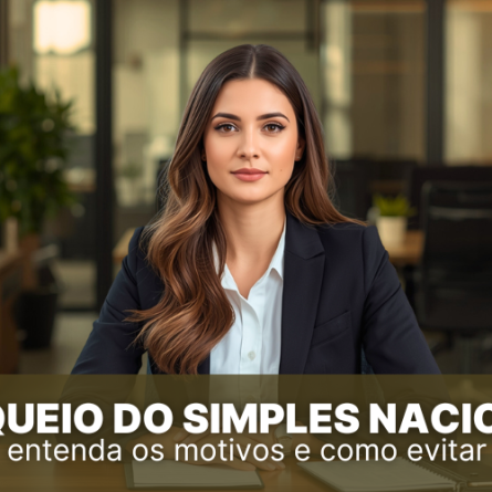 Bloqueio do Simples Nacional: entenda os motivos e como evitar