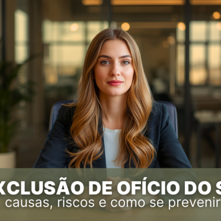 Exclusão de ofício do Simples Nacional: causas, riscos e como se prevenir