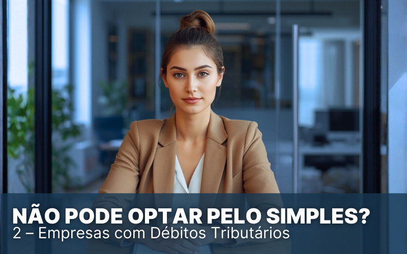 Não pode optar pelo Simples? Entenda as restrições