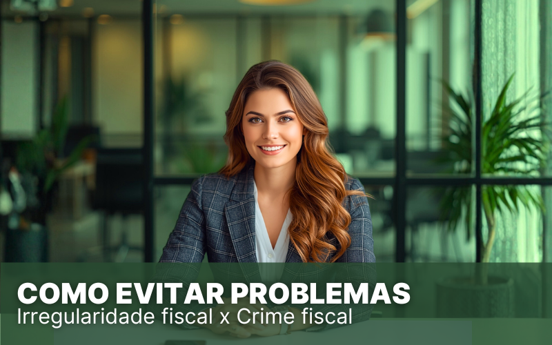 Como evitar problemas com o Fisco e manter sua empresa em dia