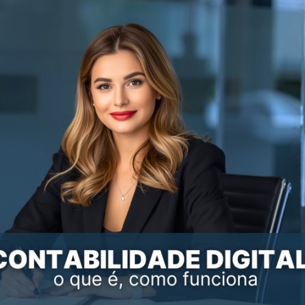 Contabilidade digital: o que &eacute;, como funciona e por que sua empresa precisa dela