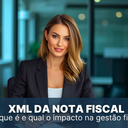 XML da nota fiscal: o que &eacute; e qual o impacto na gest&atilde;o fiscal da empresa