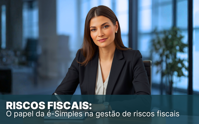 Riscos fiscais: Definição, causas e estratégias de controle